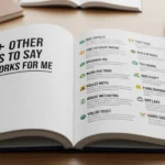 Other Ways to Say That Works for Me