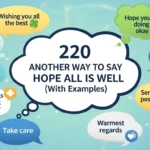 Another Way to Say Hope All Is Well