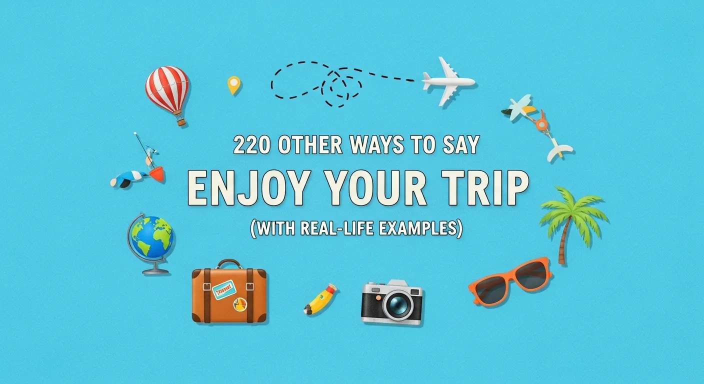 Other Ways to Say Enjoy Your Trip