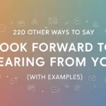 Other Ways to Say Look Forward to Hearing From You