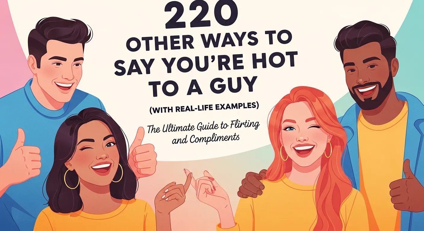 Other Ways to Say You’re Hot to a Guy